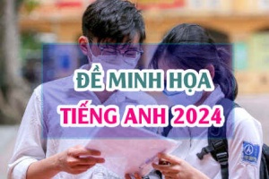 Đề minh hoạ môn Tiếng Anh 2024 thi tốt nghiệp THPT